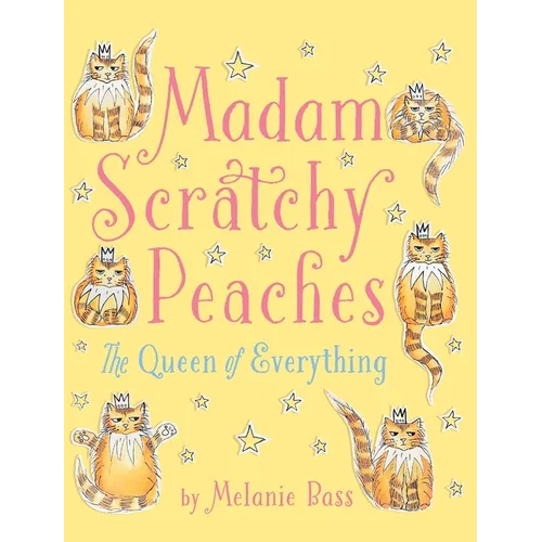 Madam Scratchy Peaches: The Queen of Everything - Hardcover