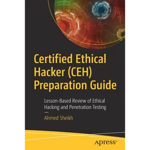 Certified Ethical Hacker (Ceh) Preparation Guide: Lesson-Based Review of Ethical Hacking and Penetration Testing - Paperback