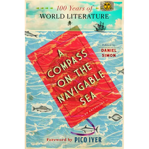 A Compass on the Navigable Sea: 100 Years of World Literature - Paperback