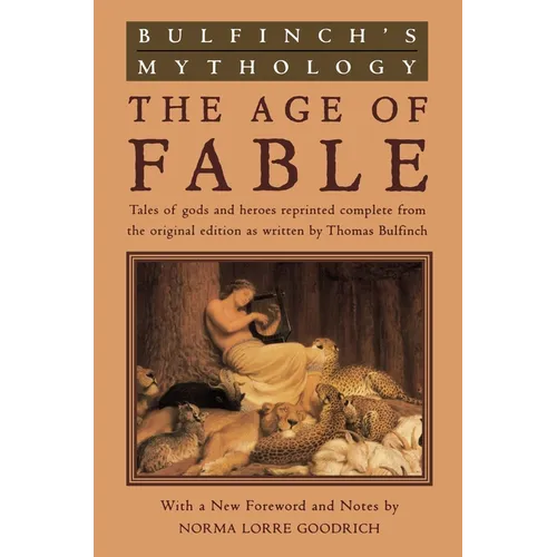 Bulfinch's Mythology: The Age of Fable - Paperback