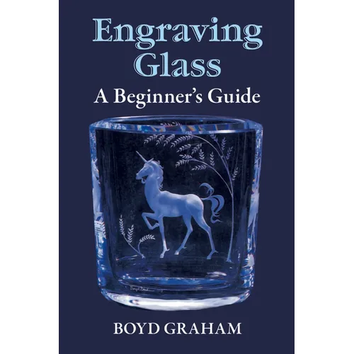 Engraving Glass: A Beginner's Guide - Paperback