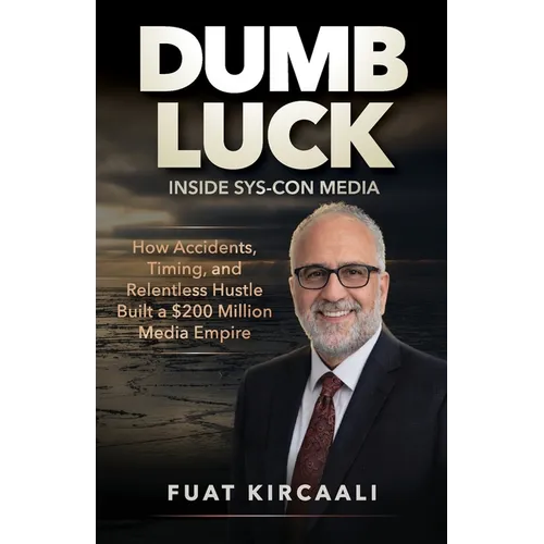 DUMB LUCK Inside SYS-CON Media - Paperback
