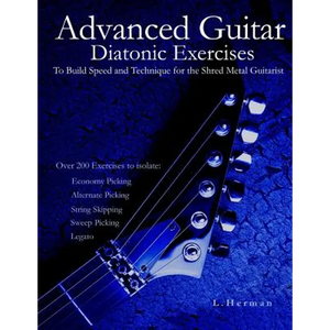 Advanced Guitar Diatonic Exercises To Build Speed and Technique for the Shred Metal Guitarist - Paperback