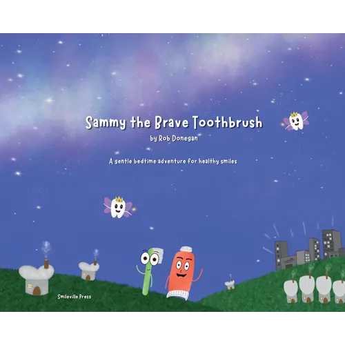 Sammy the Brave Toothbrush - Hardcover