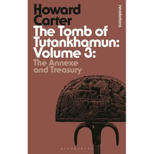 The Tomb of Tutankhamun: Volume 3: The Annexe and Treasury - Paperback