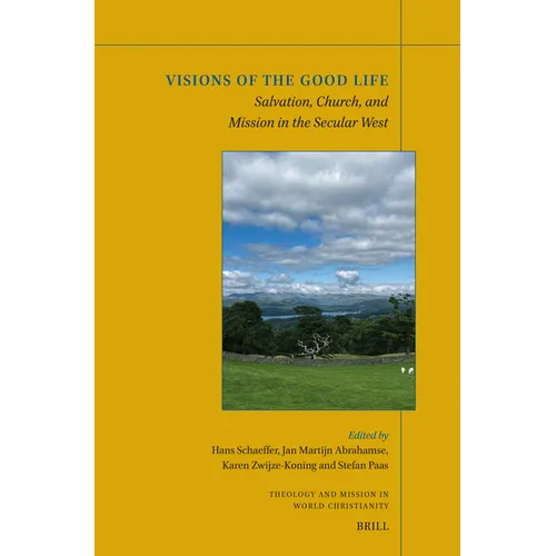 Visions of the Good Life: Salvation, Church, and Mission in the Secular West - Paperback