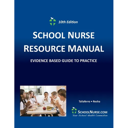 SCHOOL NURSE RESOURCE MANUAL Tenth EDition: Evidenced Based Guide to Practice - Paperback