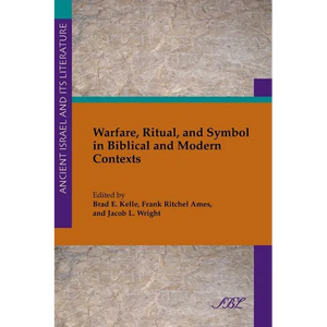 Warfare, Ritual, and Symbol in Biblical and Modern Contexts - Paperback