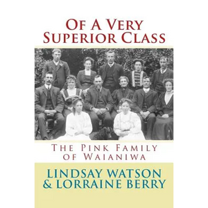 Of A Very Superior Class: The Pink Family of Waianiwa - Paperback