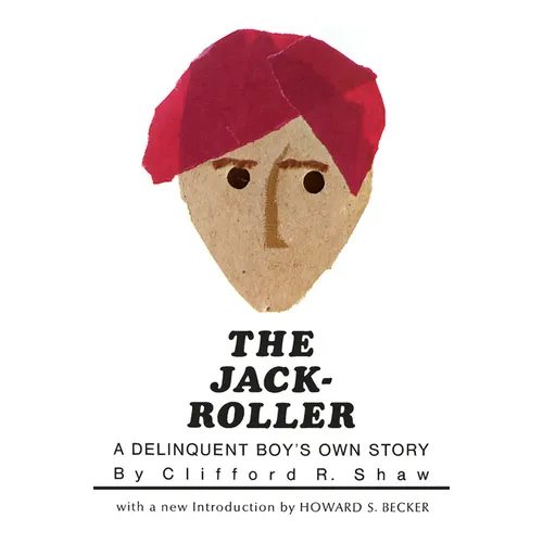 The Jack-Roller: A Delinquent Boy's Own Story - Paperback
