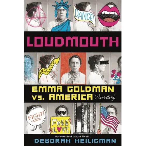 Loudmouth: Emma Goldman vs. America (a Love Story) - Hardcover