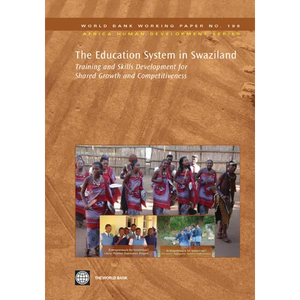 The Education System in Swaziland: Training and Skills Development for Shared Growth and Competitiveness - Paperback