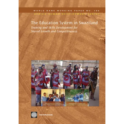 The Education System in Swaziland: Training and Skills Development for Shared Growth and Competitiveness - Paperback