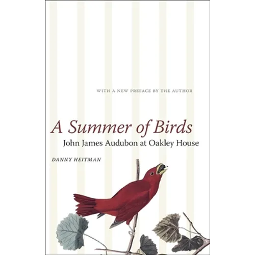 A Summer of Birds: John James Audubon at Oakley House - Paperback