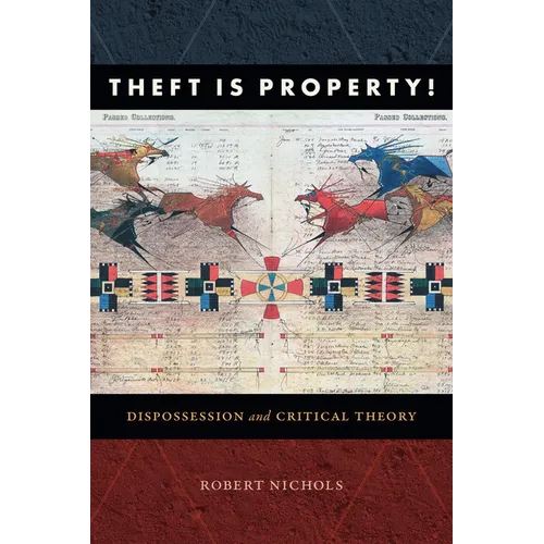 Theft Is Property!: Dispossession and Critical Theory - Paperback