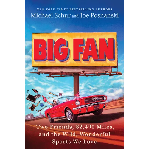 Big Fan: Two Friends, 82,490 Miles, and the Wild, Wonderful Sports We Love - Hardcover