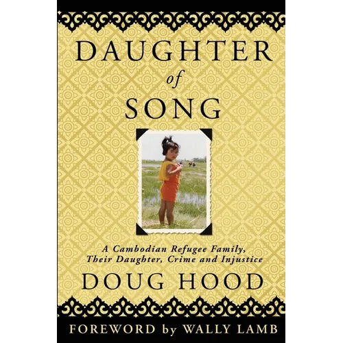 Daughter of Song: A Cambodian Refugee Family, Their Daughter, Crime and Injustice - Paperback