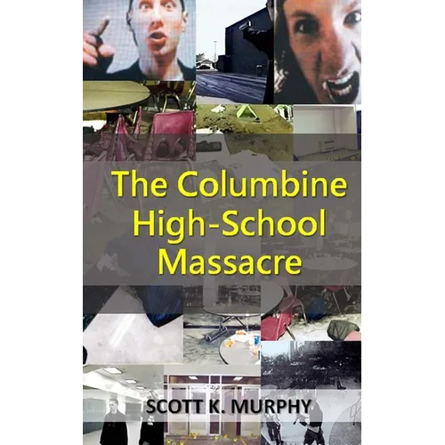 The Columbine High-School Massacre - Paperback
