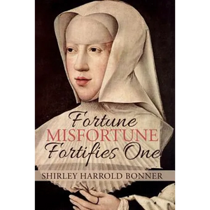 Fortune, Misfortune, Fortifies One: Margaret of Austria, Ruler of the Low Countries, 1507-1530 - Paperback