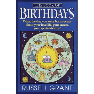 The Book of Birthdays: What the Day You Were Born Reveals About Your Love Life, Your Career, Your Special Destiny! - Paperback