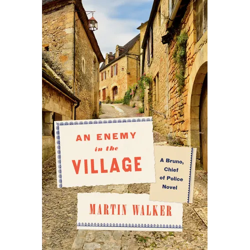 An Enemy in the Village: A Bruno, Chief of Police Novel - Hardcover