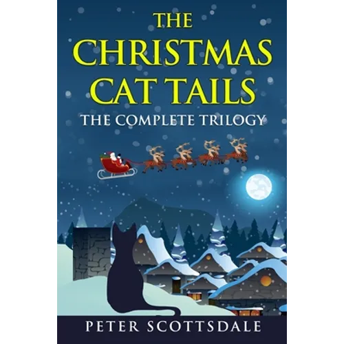 The Christmas Cat Tails: The Complete Trilogy - Paperback