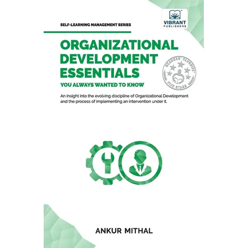 Organizational Development Essentials You Always Wanted To Know: A Complete Guide to OD Interventions, Change Management, and Practitioner Skills - Paperback