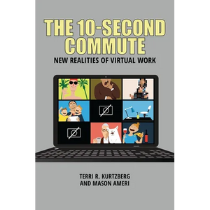 The 10-Second Commute: New Realities of Virtual Work - Hardcover