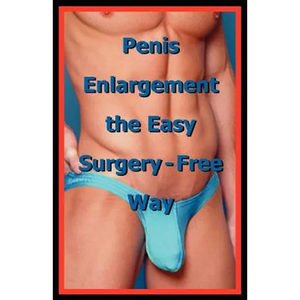 Penis Enlargement the Easy Surgery-Free Way - Paperback