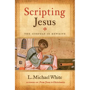 Scripting Jesus: The Gospels in Rewrite - Paperback
