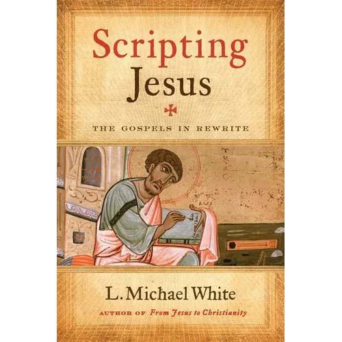 Scripting Jesus: The Gospels in Rewrite - Paperback