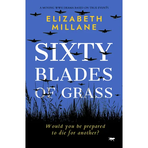 Sixty Blades of Grass: A moving WWII drama based on true events - Paperback