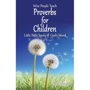 Proverbs for Children: Little Bitty Seeds of God's Word - Paperback