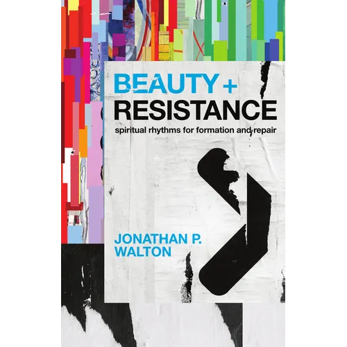 Beauty and Resistance: Spiritual Rhythms for Formation and Repair - Paperback