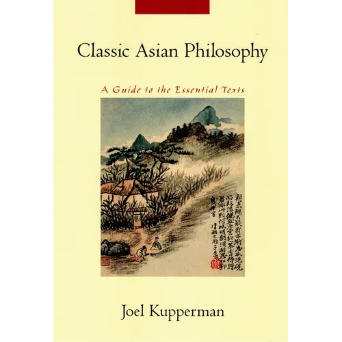 Classic Asian Philosophy: A Guide to the Essential Texts - Paperback