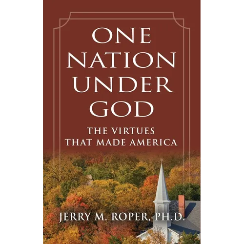 One Nation Under God: The Virtues That Made America - Paperback
