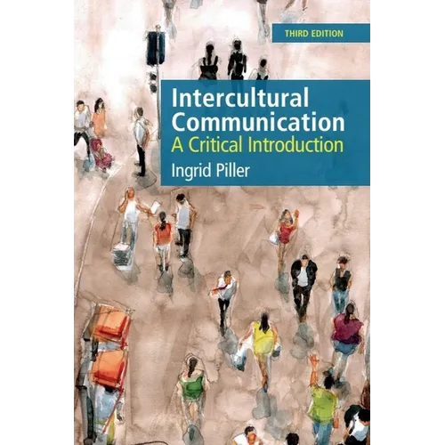 Intercultural Communication: A Critical Introduction, 3rd Edition - Paperback