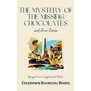 The Mystery of the Missing Chocolates and Other Stories: Bilingual French-English Short Stories - Paperback