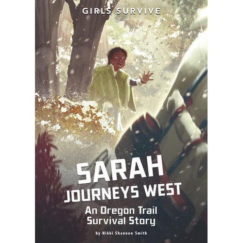 Sarah Journeys West: An Oregon Trail Survival Story - Paperback