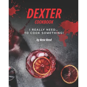 Dexter Cookbook: I Really Need... To Cook Something! - Paperback