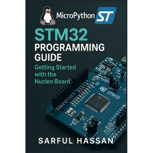 Micropython STM32 Programming Guide: Getting Started with the Nucleo Board - Paperback