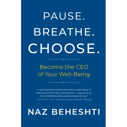 Pause Breathe Choose: Become the CEO of Your Well-Being - Paperback
