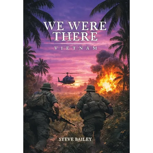 We Were There: Vietnam - Hardcover
