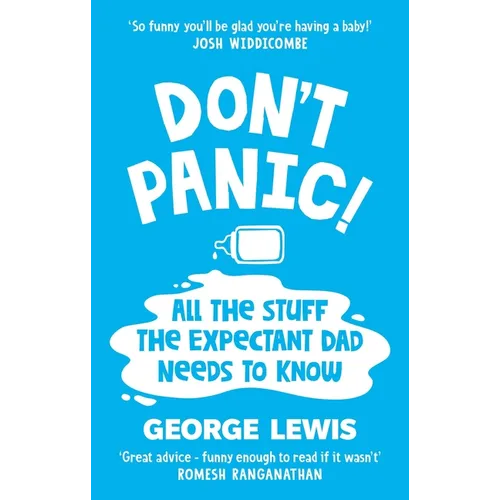 Don't Panic!: All the Stuff the Expectant Dad Needs to Know - Paperback