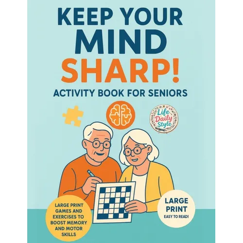 Keep Your Mind Sharp! Activity Book for Seniors: Large Print Games and Exercises to Boost Memory and Motor Skills - Paperback