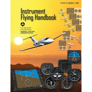 Instrument Flying Handbook: Faa-H-8083-15b - Paperback