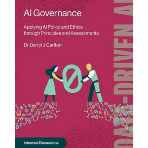 AI Governance: Applying AI Policy and Ethics through Principles and Assessments - Paperback