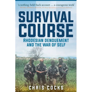 Survival Course: Rhodesian Denouement and the War of Self - Paperback