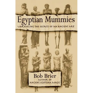 Egyptian Mummies: Unraveling the Secrets of an Ancient Art - Paperback