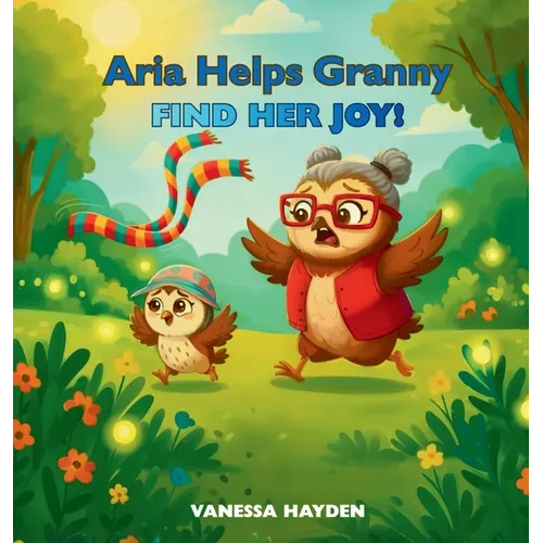 Aria Helps Granny Find Her Joy! - Hardcover